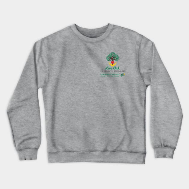 Live Oak Community Resources Crewneck Sweatshirt by Community Bridges